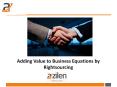 Adding Value to Business Equations by Rightsourcing PowerPoint PPT Presentation