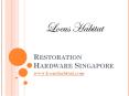 Restoration Hardware Singapore - www.locushabitat.com (3) PowerPoint PPT Presentation