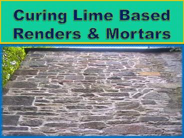 Curing Lime Based Renders & Mortars