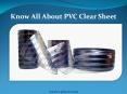 Know all about pvc clear sheet PowerPoint PPT Presentation