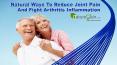 Natural Ways To Reduce Joint Pain And Fight Arthritis Inflammation PowerPoint PPT Presentation