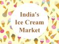 India's Ice Cream Market PowerPoint PPT Presentation