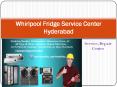 Whirlpool Fridge Service Center Hyderabad PowerPoint PPT Presentation