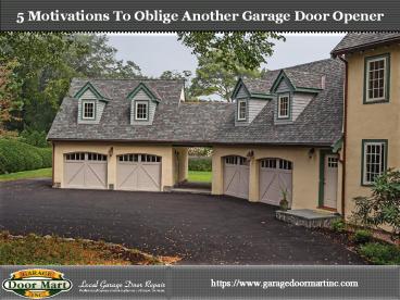 5 Motivations To Oblige Another Garage Door Opener