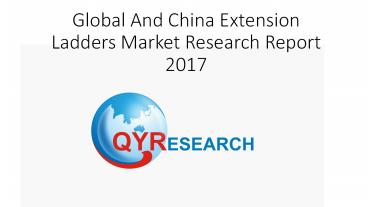 Global And China Extension Ladders Market Research Report 2017