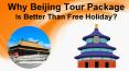 Why Beijing Tour Package Is Better Than Free Holiday? PowerPoint PPT Presentation