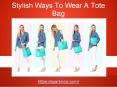 Stylish Ways to Wear a Tote Bag PowerPoint PPT Presentation