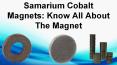 Samarium Cobalt Magnets: Know All About The Magnet PowerPoint PPT Presentation