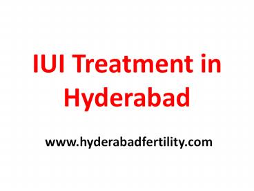 Intrauterine Insemination(IUI) Treatment in Hyderabad