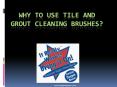 Why to use Tile and Grout Cleaning Brushes PowerPoint PPT Presentation