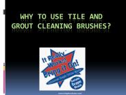 Why to use Tile and Grout Cleaning Brushes