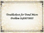 Troubleshoot for Trend Micro Problem 0x80070005
