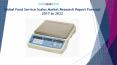 Global Food Service Scales Market Research Report Forecast 2017 to 2022 PowerPoint PPT Presentation