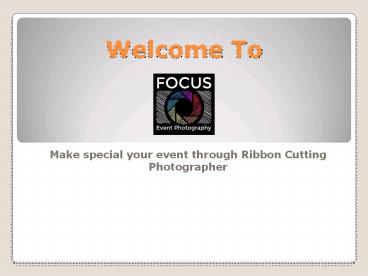 Make special your event through Ribbon Cutting Photographer