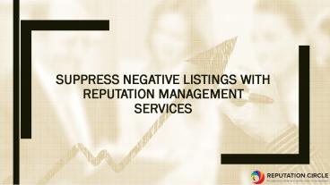 Suppress Negative listings with Reputation Management Services