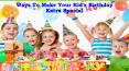 Ways to make your kid's birthday extra special PowerPoint PPT Presentation
