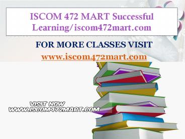 ISCOM 472 MART Successful Learning/iscom472mart.com
