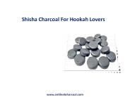 Shisha Charcoal For Hookah Lovers