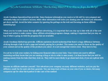 Aryeh Goodman Affiliate Marketing Blues? Use These Tips To Help!