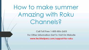 How to make summer amazing with roku chennels ?