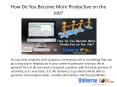 How Do You Become More Productive on the Job? PowerPoint PPT Presentation