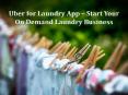 Uber for Laundry App – Start Your On Demand Laundry Business PowerPoint PPT Presentation