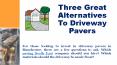 Three Great Alternatives To Driveway Pavers PowerPoint PPT Presentation