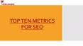 TOP TEN METRICS FOR SEO PowerPoint PPT Presentation