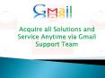 Acquire all solutions and service anytime via Gmail support team PowerPoint PPT Presentation