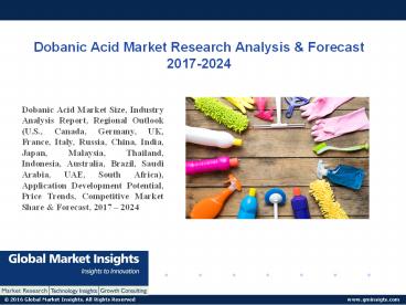 PPT for Dobanic Acid Market Analysis: 2017 - 2024.