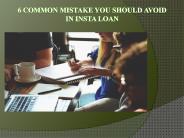 6 Common mistakes You Should Avoid In Insta Loan
