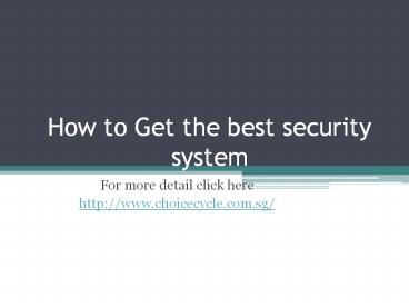 How to get the best security system