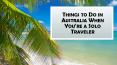 Things to Do in Australia When You're a Solo Traveler PowerPoint PPT Presentation