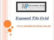 Exposed Tile Grid - mmplastering.com.au