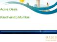 Acme Oasis Kandivali(E), Mumbai PowerPoint PPT Presentation