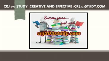 CRJ 303 STUDY  Creative and Effective /crj303study.com