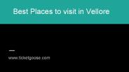 Best Places to Visit in Vellore