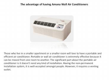 The advantage of having Amana Wall Air Conditioners