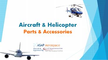 Aircraft & helicopter parts and accessories