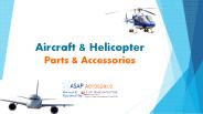 Aircraft & helicopter parts and accessories