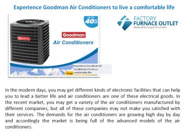 Experience Goodman Air Conditioners to live a comfortable life