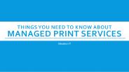 Things You need To know AboutManaged Print Services