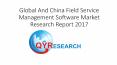 Global And China Field Service Management Software Market Research Report 2017 PowerPoint PPT Presentation