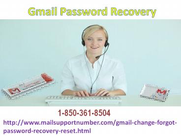 Acquire Best Guidance From Gmail Password Recovery 1-850-361-8504