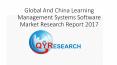Global And China Learning Management Systems Software Market Research Report 2017 PowerPoint PPT Presentation