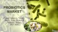 Probiotics Market – Global Industry Trends, Growth & Future Prospects 2025 PowerPoint PPT Presentation