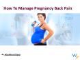 How To Manage Pregnancy Back Pain PowerPoint PPT Presentation