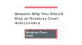 Reasons Why You Should Stay at Mowbray Court Hotel,London PowerPoint PPT Presentation