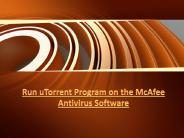 Run uTorrent Program on the McAfee Antivirus Software