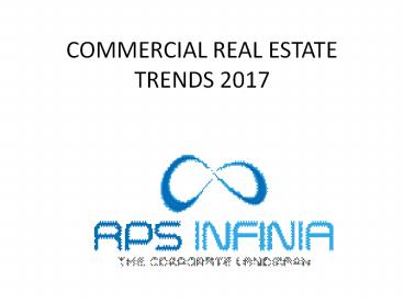 COMMERCIAL REAL ESTATE TRENDS 2017